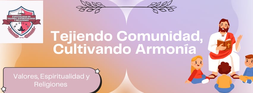 "Tejiendo Comunidad, Cultivando Armonía," enmarcado en la "ESPECIALIDAD DE VALORES, ESPIRITUALIDAD Y RELACIONES" según el logo superior izquierdo, y cuyo tema general se centra en "Valores, Espiritualidad y Religiones"; el diseño incluye un fondo en degradado de naranja a lila, con un adorno de ramas, y una ilustración central de una figura que parece ser Jesús, en túnica, enseñando o dialogando con tres niños sentados a su alrededor.